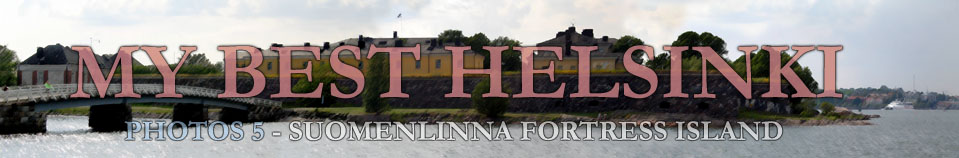 Welcome Banner MY BEST HELSINKI Photos 5 - Suomenlinna Fortress Island